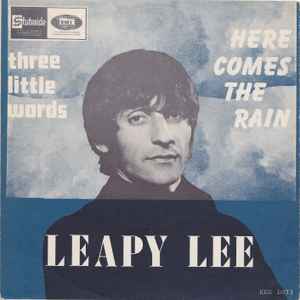 Leapy Lee - Here Comes The Rain / Three Little Words album cover
