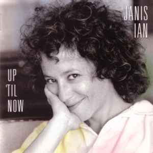 Janis Ian - Up 'Til Now | Releases | Discogs