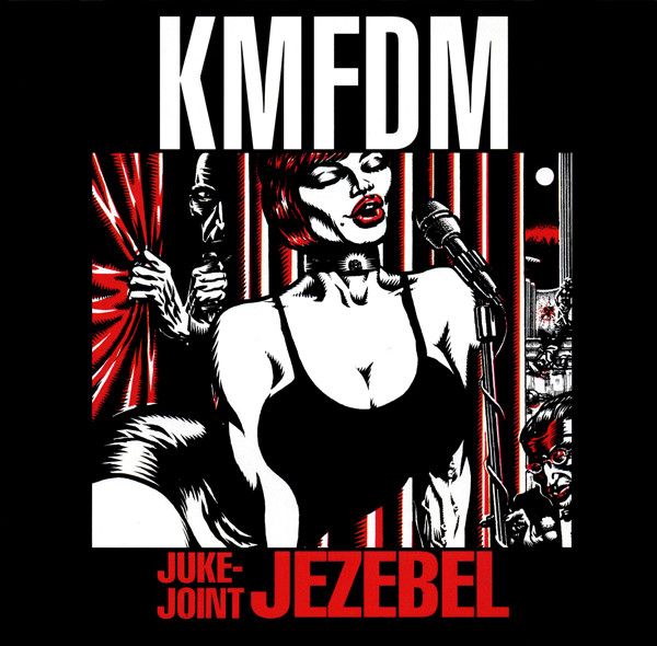 KMFDM – Juke-Joint Jezebel (The Giorgio Moroder Mixes) / The Year 