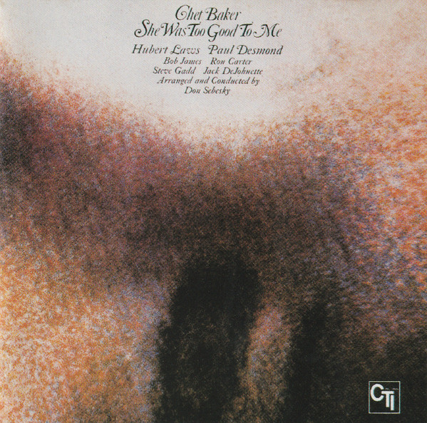 Chet Baker - She Was Too Good To Me | Releases | Discogs