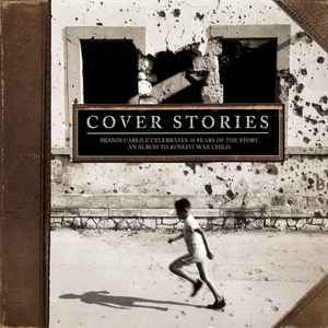 Cover Stories: Brandi Carlile Celebrates 10 Years Of The Story - An Album To Benefit War Child - Various