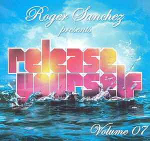 Roger Sanchez - Release Yourself Volume 07