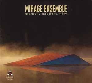 Mirage Ensemble - Memory Happens Now album cover