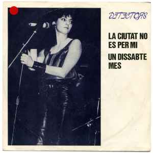 Detectors - La Ciutat No Es Per Mi / Un Dissabte Mes album cover