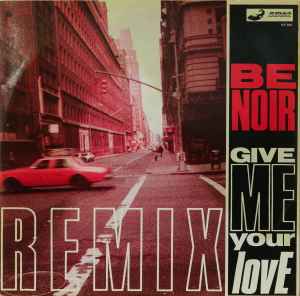Be Noir - Give Me Your Love (Remixes) album cover