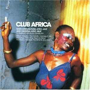 Various - Club Africa (Hard African Funk, Afro-Jazz And Original Afro-Beat)