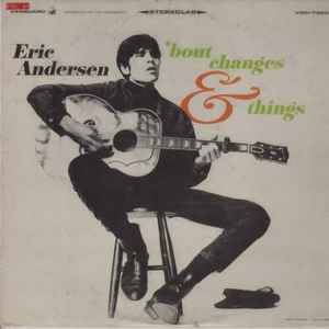 Eric Andersen (2) - 'Bout Changes & Things