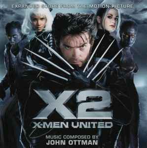 John Ottman - X2: X-Men United (Expanded Score From The Motion Picture)