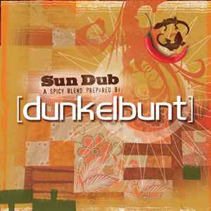 [dunkelbunt] - Sun Dub - A Spicy Blend Prepared By [dunkelbunt]