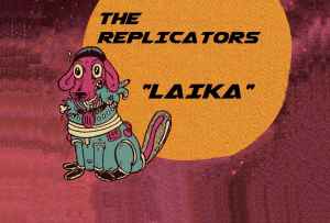 The Replicators - Laika album cover