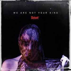 Slipknot – We Are Not Your Kind (2019, CD) - Discogs