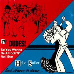 So You Wanna Be A Rock 'N' Roll Star / Last Chance To Dance - Th'Dudes / Hello Sailor