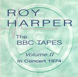 Roy Harper - The BBC Tapes - Volume II - In Concert 1974