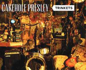Cakehole Presley - Trinkets album cover