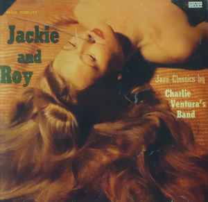 Jackie And Roy With Charlie Ventura's Jazz Combo – Jazz Classics By Charlie  Ventura's Band (2000