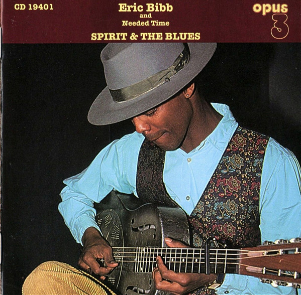 Eric Bibb And Needed Time – Spirit & The Blues (1994, CD) - Discogs