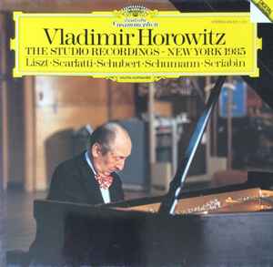 The Studio Recordings - New York 1985: Liszt · Scarlatti · Schubert · Schumann · Scriabin - Vladimir Horowitz