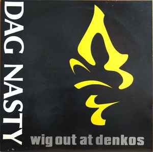 Wig Out At Denkos - Dag Nasty