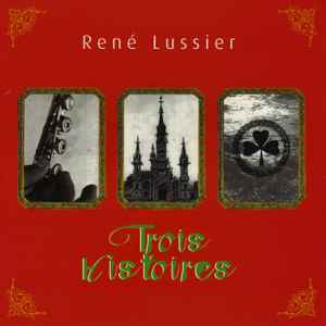 Trois Histoires - René Lussier