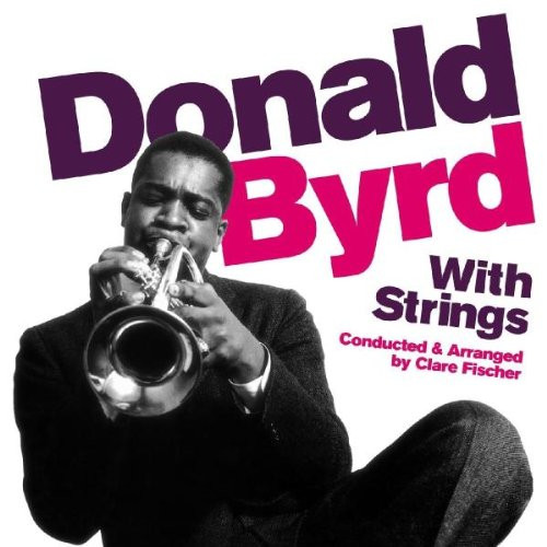 Donald Byrd – Donald Byrd With Strings (2006, CD) - Discogs