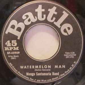 Mongo Santamaria Band – Watermelon Man / Don't Bother Me No More