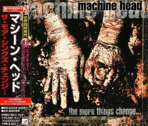 Machine Head = マシーンヘッド – The More Things Change