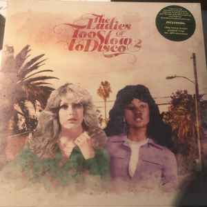 The Ladies Of Too Slow To Disco 2 (2020, Vinyl) - Discogs