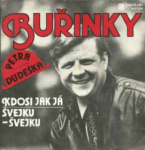 Buřinky - Kdosi Jak Já / Švejku - Švejku album cover