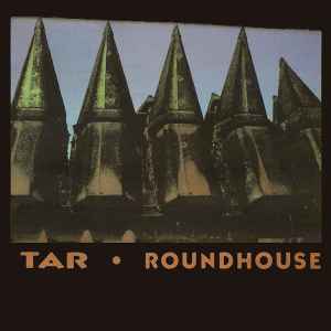 Tar - Roundhouse album cover