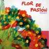 Flor De Pasión Project* - Flor De Pasión