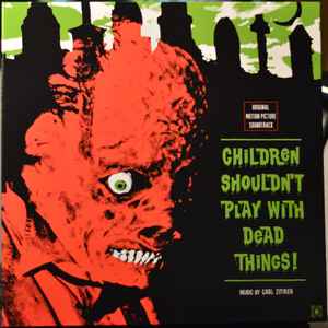Carl Zittrer - Children Shouldn't Play With Dead Things (Original Motion Picture Soundtrack)
