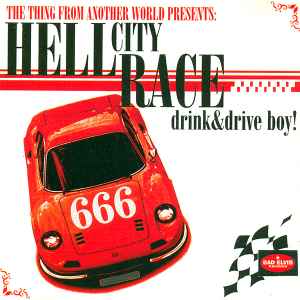 The Thing From Another World Presents: Hell City Race 666 - Drink & Drive Boy! - Various