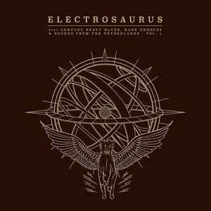 Various - Electrosaurus - 21st Century Heavy Blues, Rare Grooves & Sounds From The Netherlands - Vol.1