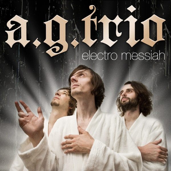 descargar álbum AGTrio - Electro Messiah