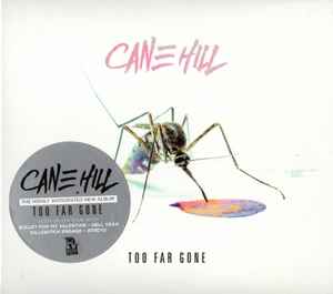 Cane Hill - Too Gone Releases |