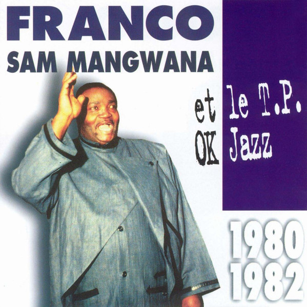 Franco / Sam Mangwana Et Le T.P. OK Jazz – 1980 1982 (1994, CD 