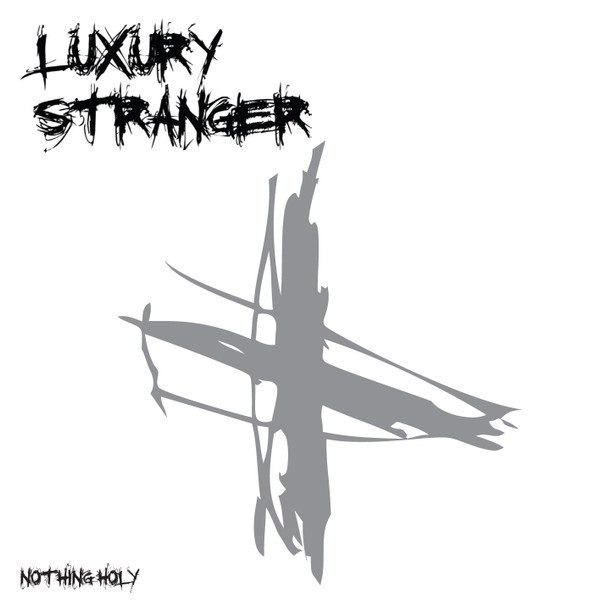 descargar álbum Luxury Stranger - Nothing Holy