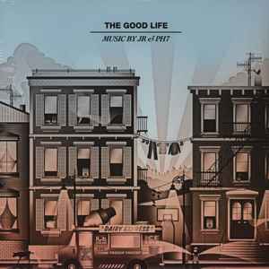 JR & PH7 – The Good Life (2012, Vinyl) - Discogs