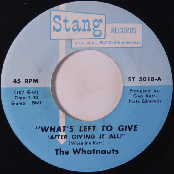 The Whatnauts – What's Left To Give (After Giving It All) / Just