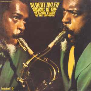 Albert Ayler - Music Is The Healing Force Of The Universe album cover