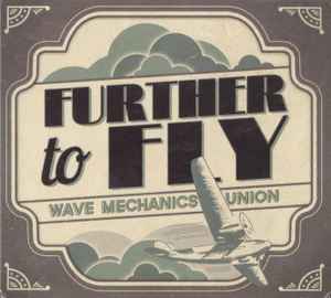 Wave Mechanics Union - Further To Fly album cover