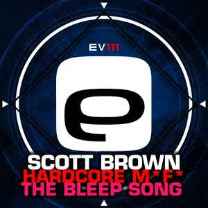 Scott Brown - Hardcore M*F* / The Bleep Song