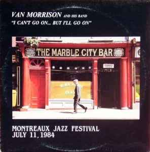 Van Morrison - "I Can't Go On...But I'll Go On"