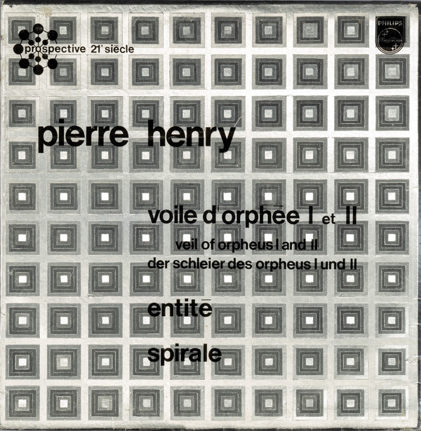 Pierre Henry - Voile D'Orphée I Et II / Entité / Spirale | Philips (836.887 DSY)
