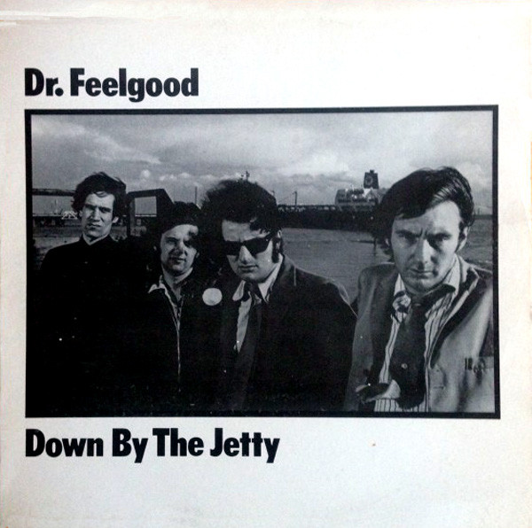 Dr. Feelgood - Down By The Jetty (1975)