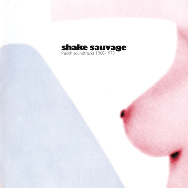 Shake Sauvage (French Soundtracks 1968-1973) (2000, Vinyl 