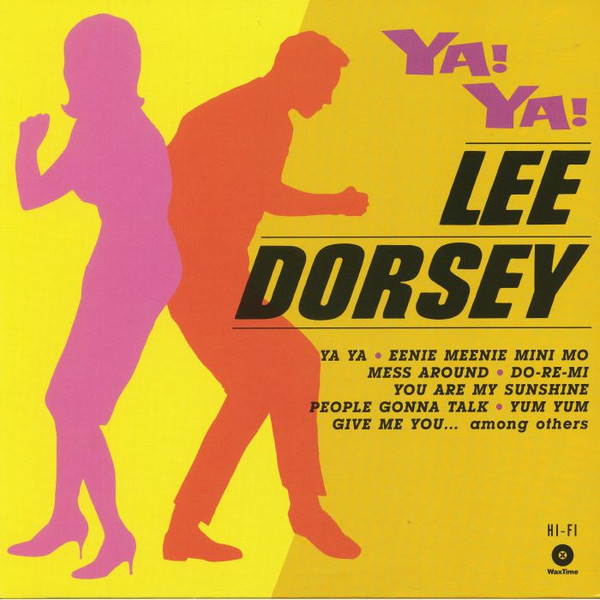 Lee Dorsey - Ya! Ya! | WaxTime (772209)