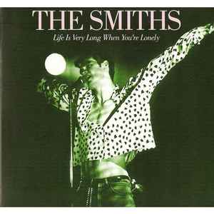 The Smiths – Life Is Very Long When You're Lonely (2008, CD) - Discogs