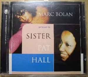 Marc Bolan Presents Sister Pat Hall - Marc Bolan Presents Sister Pat Hall
