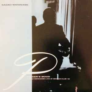 Sadao Watanabe – Parker's Mood - Sadao Watanabe Live At Bravas